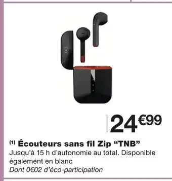Monoprix Tnb écouteurs sans fil zip offre