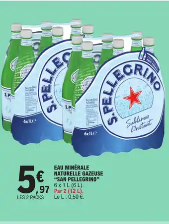 E.Leclerc EAU MINÉRALE NATURELLE GAZEUSE "SAN PELLEGRINO" 6 x 1 L (6 L). ,97 Par 2 (12 L). Le L : 0,50 €. offre