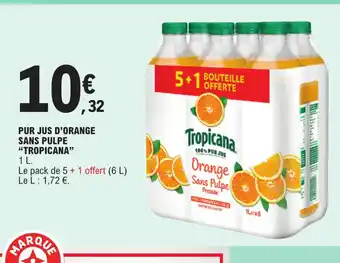 E.Leclerc PUR JUS D'ORANGE SANS PULPE "TROPICANA" offre