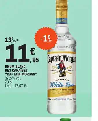 E.Leclerc RHUM BLANC DES CARAÏBES "CAPTAIN MORGAN" 37,5% vol. 70 cl. offre