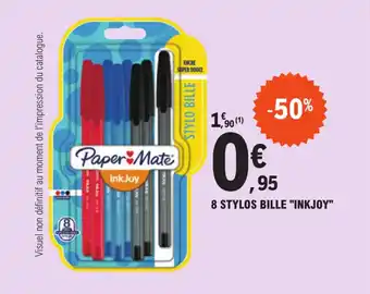 E.Leclerc 8 STYLOS BILLE "INKJOY" offre