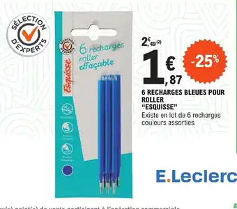 E.Leclerc 6 RECHARGES BLEUES POUR ROLLER "ESQUISSE" offre