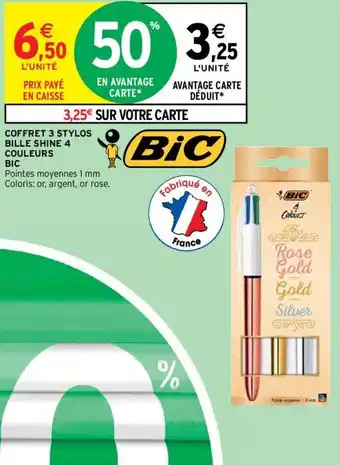 Intermarché COFFRET 3 STYLOS BILLE SHINE 4 COULEURS BIC offre