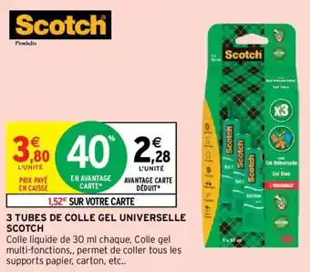 Intermarché 3 TUBES DE COLLE GEL UNIVERSELLE SCOTCH offre