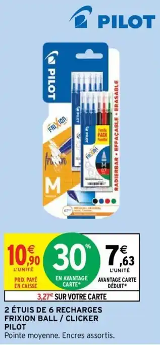 Intermarché 2 ÉTUIS DE 6 RECHARGES FRIXION BALL / CLICKER PILOT offre