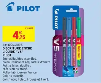 Intermarché 3+1 ROLLERS D'ECRITURE ENCRE LIQUIDE "V5" PILOT offre