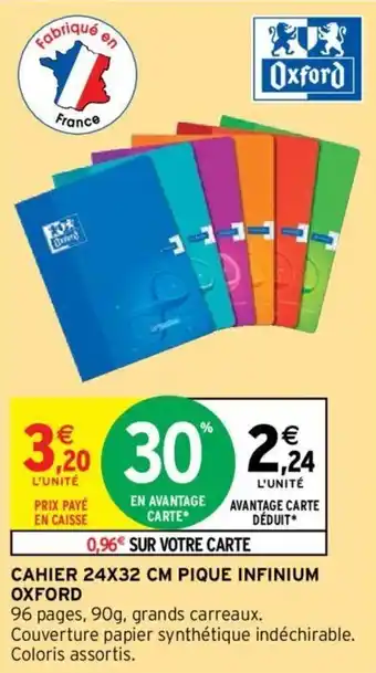 Intermarché CAHIER 24X32 CM PIQUE INFINIUM OXFORD offre