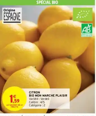 Intermarché CITRON BIO MON MARCHE PLAISIR Variété : Verdeli Calibre: 4/5 Catégorie : 2 offre