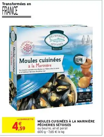 Intermarché MOULES CUISINÉES À LA MARINIÈRE PÊCHERIES SÉTOISES offre