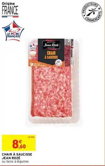 Intermarché CHAIR À SAUCISSE JEAN ROZÉ ou farce à légumes offre