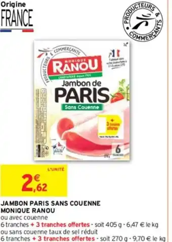 Intermarché JAMBON PARIS SANS COUENNE MONIQUE RANOU offre