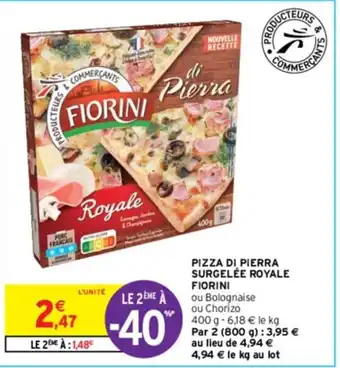 Intermarché PIZZA DI PIERRA SURGELÉE ROYALE FIORINI offre