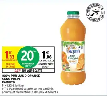 Intermarché 100% PUR JUS D'ORANGE SANS PULPE PAQUITO offre