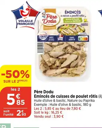 Maximarché Père Dodu Emincés de cuisses de poulet rôtis (A) Huile d'olive & basilic, Nature ou Paprika Exemple: Huile d'olive offre