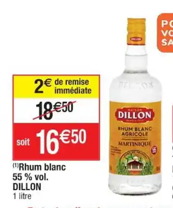 (¹)Rhum blanc 55 % vol. DILLON