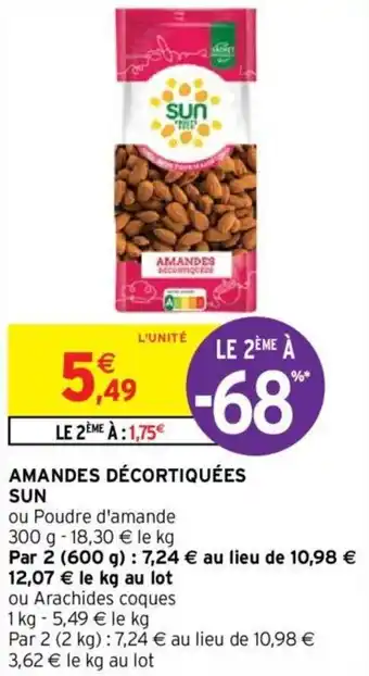 Intermarché Hyper AMANDES DÉCORTIQUÉES SUN offre