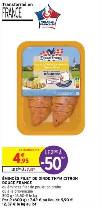 Intermarché Hyper ÉMINCÉS FILET DE DINDE THYM CITRON DOUCE FRANCE offre
