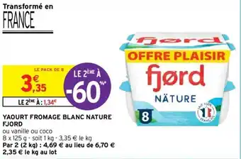 Intermarché Hyper YAOURT FROMAGE BLANC NATURE FJORD offre