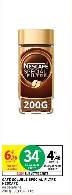 Intermarché Hyper CAFÉ SOLUBLE SPÉCIAL FILTRE NESCAFÉ offre