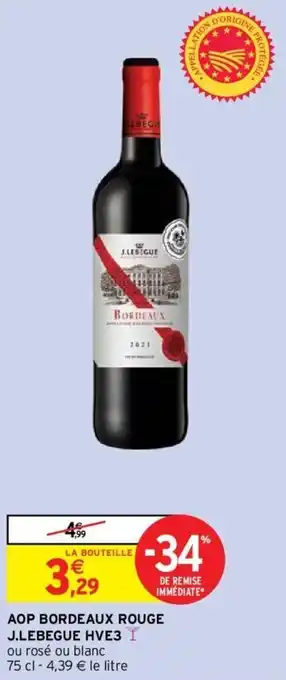 Intermarché Hyper AOP BORDEAUX ROUGE J.LEBEGUE HVE3 offre