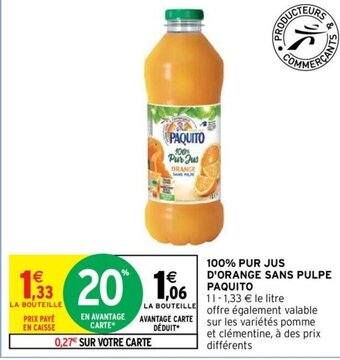 Intermarché Hyper 100% PUR JUS D'ORANGE SANS PULPE PAQUITO offre