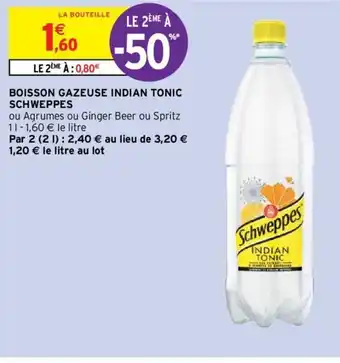 Intermarché Hyper BOISSON GAZEUSE INDIAN TONIC SCHWEPPES offre