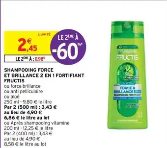 Intermarché Hyper SHAMPOOING FORCE ET BRILLANCE 2 EN 1 FORTIFIANT offre