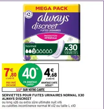 Intermarché Hyper SERVIETTES POUR FUITES URINAIRES NORMAL X30 offre