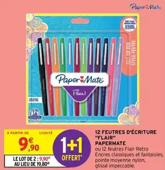 Intermarché Hyper 12 FEUTRES D'ÉCRITURE "FLAIR" PAPERMATE offre