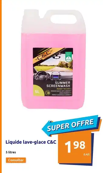 Action Liquide lave-glace C&C offre