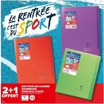 Carrefour Market Clairefontaine 2+1 offert sur tous les cahiers koverbook vendus à l’unité clairefontaine offre