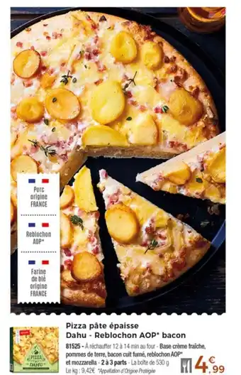 Thiriet Pizza pate épaisse Dahu - Reblochon AOP bacon offre