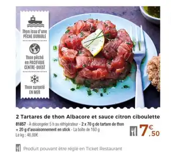 Thiriet 2 Tartares de thon Albacore et sauce citron ciboulette offre