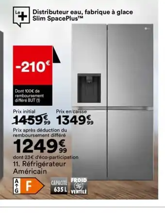 BUT dont 23€ d'éco-participation 11. Réfrigérateur Américain offre