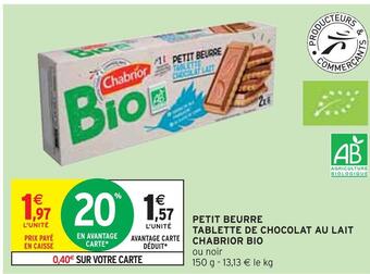 Intermarché Chabrior bio petit beurre tablette de chocolat au lait offre