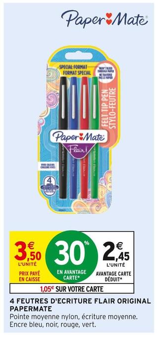 Intermarché Papermate 4 feutres d'ecriture flair original offre