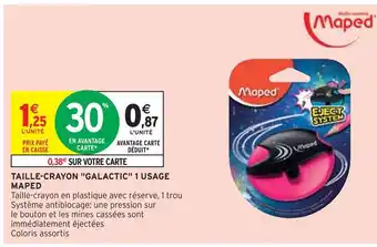 Intermarché Maped taille-crayon galactic 1 usage offre