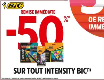 Intermarché Bic -50% remise immédiate sur tout intensity bic offre