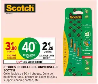 Intermarché Scotch 3 tubes de colle gel universelle offre