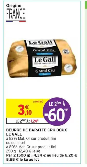 Intermarché Le gall beurre de baratte cru doux offre