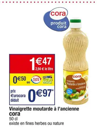 Cora x Carrefour Cora vinaigrette moutarde à l’ancienne offre
