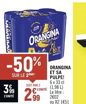 Spar ORANGINA ET SA PULPE! 6 x 33 cl (1,98 L) Le litre : 2€02 offre