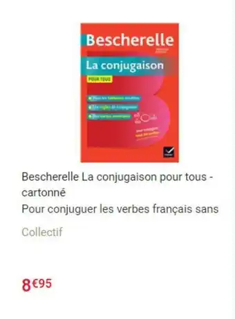 Bescherelle La conjugaison pour tous - cartonné Pour conjuguer les verbes français sans