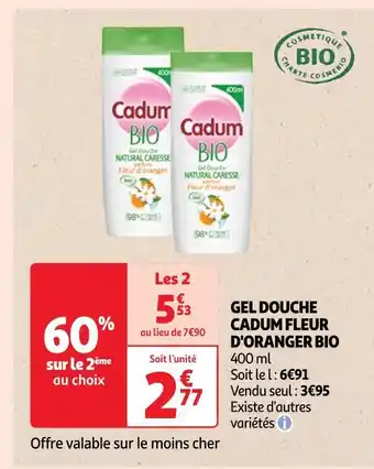Auchan Cadum gel douche fleur d'oranger bio offre