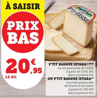 Hyper U P'TIT BASQUE ISTARA)*** offre