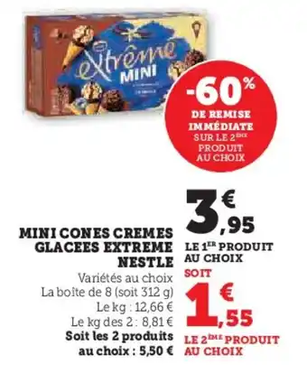U Express MINI CONES CREMES GLACEES EXTREME LE 1ER PRODUIT NESTLE AU CHOIX offre