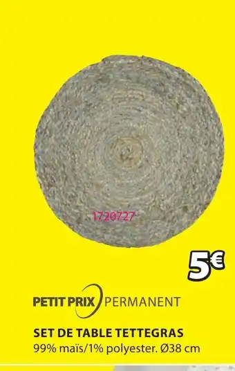 JYSK SET DE TABLE TETTEGRAS 99% maïs/1% polyester. Ø38 cm offre