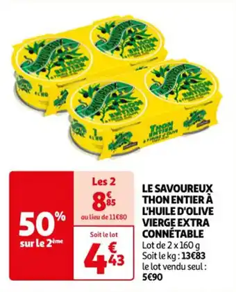 Auchan LE SAVOUREUX THON ENTIER À L'HUILE D'OLIVE VIERGE EXTRA CONNÉTABLE offre