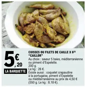 E.Leclerc CUISSES OU FILETS DE CAILLE X 6(²) "CAILLOR" offre