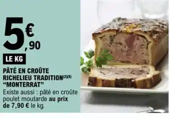 E.Leclerc PÂTÉ EN CROÛTE RICHELIEU TRADITION(²x8) "MONTERRAT" offre